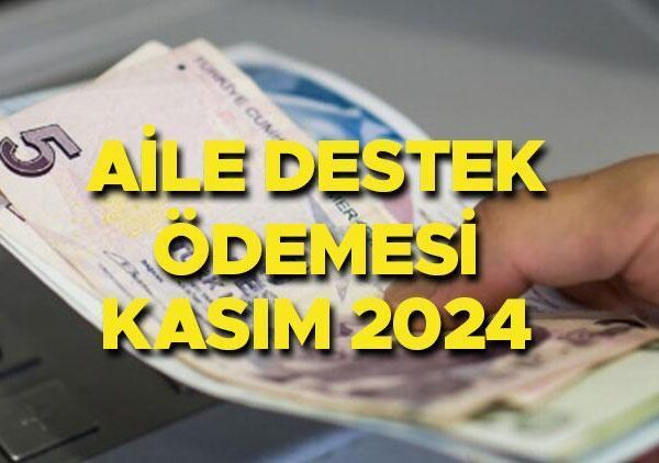 AİLE DESTEĞİ ÖDEME TARİHİ VE TAKVİMİ KASIM 2024: Aile nafakası ödemesi başladı, ne zaman ödenecek? Aile nafakası ödeneği ne kadar?