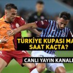 Türkiye Kupası: GALATASARAY TRABZONSPOR maçı saat kaçta? GS TS maçı hangi kanalda? Büyük final bu akşam!