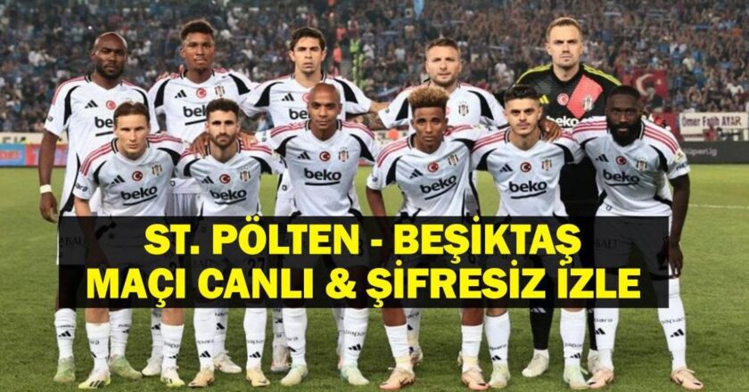 ST. PÖLTEN BEŞİKTAŞ MAÇI CANLI İZLE| St. Pölten