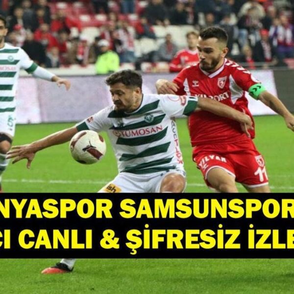 KONYASPOR SAMSUNSPOR MAÇI CANLI İZLE! Tümosan Konyaspor-Samsunspor Maçı Saat Kaçta, Hangi Kanalda? İşte Canlı İzleme Ekranı…